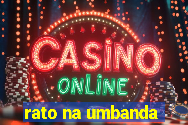 rato na umbanda